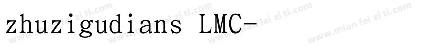 zhuzigudians LMC字体转换